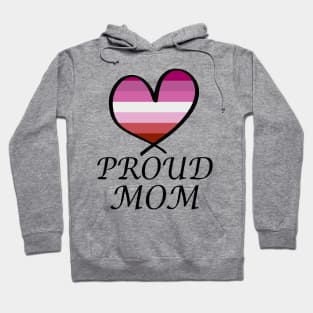 Proud Mom LGBT Gay Pride Month Lesbian Flag Hoodie